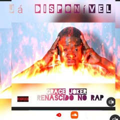 Grace Joker- Renascido no rap.mp3