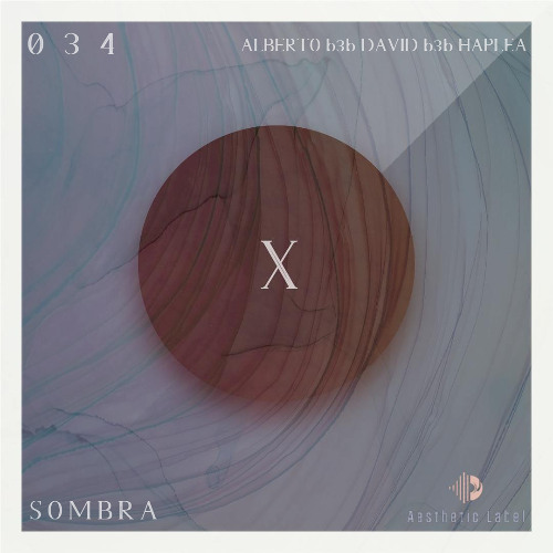 SOMBRA | X Session 034 | Albeertiit X David Hidalgo X Haplea