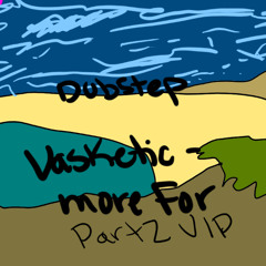 Vasketic - More For Part 2 VIP