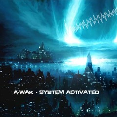 A-Wak - System Activated