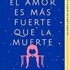 ✔️ [PDF] Download Cuando el amor es más fuerte que la muerte (Spanish Edition) by Marcelo Rittn