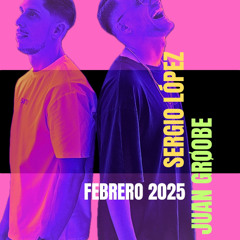 Sergio Lopez & Juan Grøobe Febrero 2025