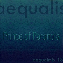 prince of paranoia // aequalmix #18