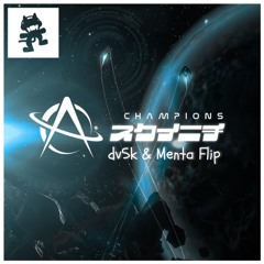 Champions [dv5k x Menta Flip]