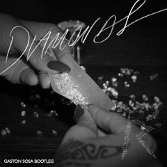 FREE DOWNLOAD: Rihanna - Diamonds (Gaston Sosa Bootleg)