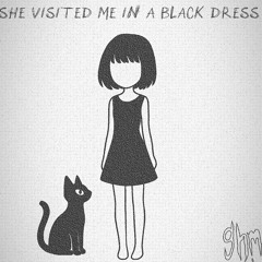 She Visited Me In A Black Dress