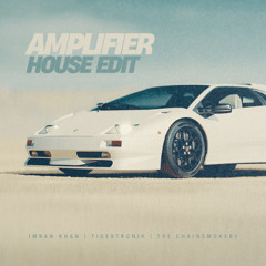 Amplifier (Tigertronik House Edit) - Imran Khan