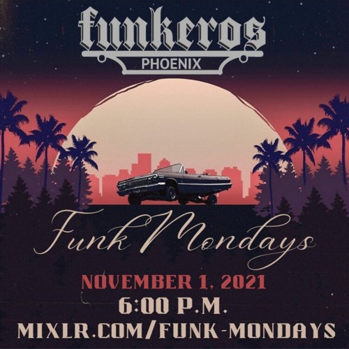 PhoenixFunkeros - Funkmondays - 11-1-21
