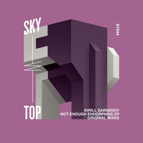 Kirill Sarsenov - Not Enough Endorphins [SkyTop]