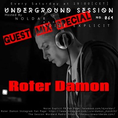 Roter Damon (COL) - Underground Session Guest Mix Special Hosted By Dj Noldar Aka Noise Explicit 064