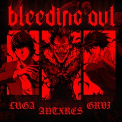 GRVI x ANTXRES x LUGA - BLEEDING OUT