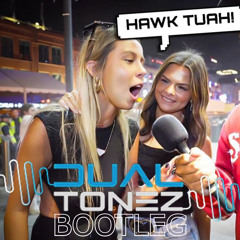 Hawk Tuah (I Love It) Dual Tonez Bootleg