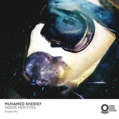 Muhamed Sherief -Inside Her Eyes (Original Mix)