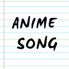 Anime Song