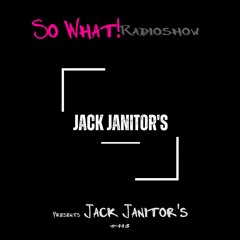 So What Radioshow 443/Jack Janitor's