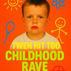Childhood Rave
