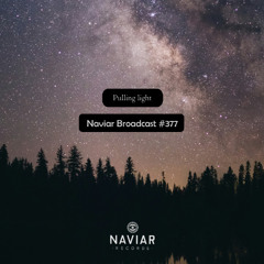 Naviar Broadcast #377 – Pulling light – Wednesday 23rd July 2025