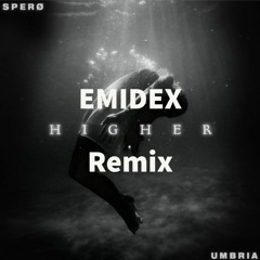 Sperø & Umbria - Higher (EMIDEX Remix)