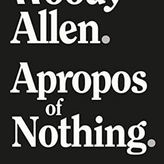 Read EBOOK ✏️ Apropos of Nothing by  Woody Allen PDF EBOOK EPUB KINDLE