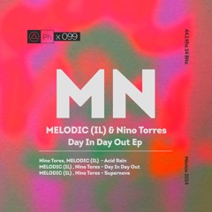 MELODIC (IL) & Nino Tores - DAY IN DAY