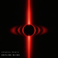 Drake - Hotline Bling (GENOVA Remix)