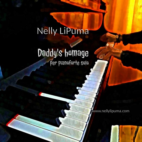 Daddy's homage, for piano solo - Nelly  LiPuma, composer and pianist