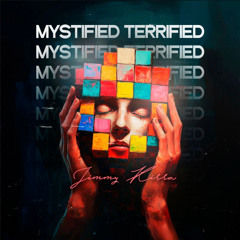 Mystified Terrified