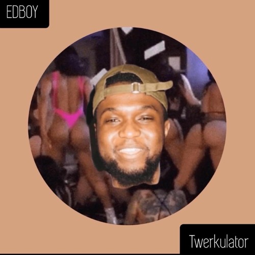 EDBOY - Twerkulator (RAW)