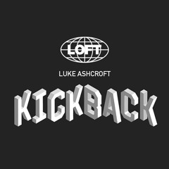 Luke Ashcroft - Kickback (Extended Mix) (FREE DOWNLOAD)(SUPPORTED BY BBC INTRODUCING)