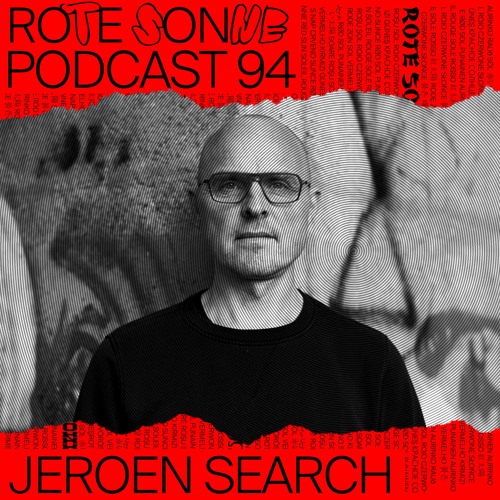 Rote Sonne Podcast 94 | Jeroen Search