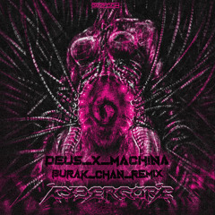 DEUS_X_MACHINA (BURAK_CHAN_REMIX)