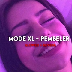 Mode XL - Pembeler [SLOWED + REVERB]