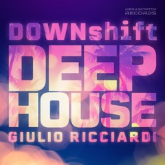 Downshift - Deep House Mix