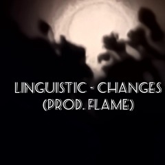 Changes (Prod. Flame)