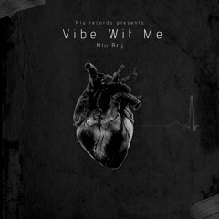 Nlu Bry - Vibe Wit Me