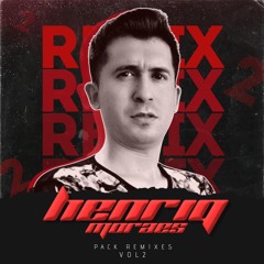 PACK VOL 2 REMIXES HENRIQMORAES - FREE DOWNLOAD