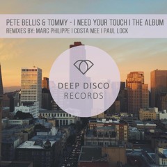 Costa Mee, Pete Bellis & Tommy - Need Your Touch (Original Mix)