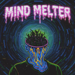 MIND MELTER