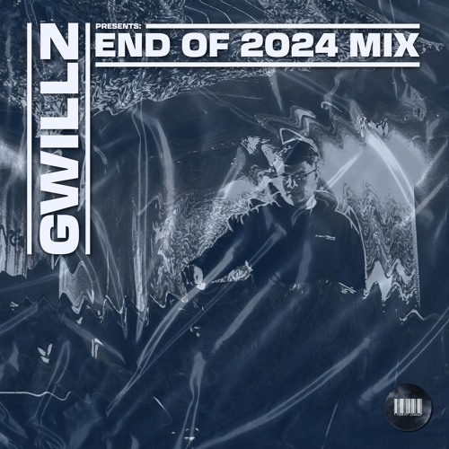 Gwillz Presents: End of 2024 Mix