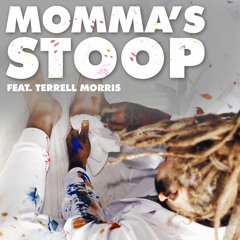 MOMMA'S STOOP Ft. Terrell Morris (Prod. Gabriel Pick)