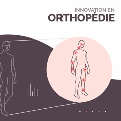 Orthopédie - 800 000 heures de vie, 800 000 heures de bons et loyaux services