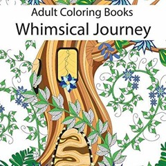 [Free] EPUB 💛 Adult Coloring Books: Whimsical Journey Coloring Books for Adults Rela