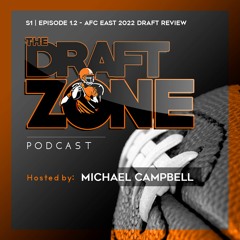 Ep. 1.02 - AFC East 2022 Draft Review
