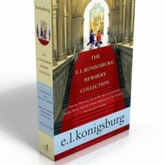 PDF/✔ READ ✔ The E.L. Konigsburg Newbery Collection (Boxed Set): From