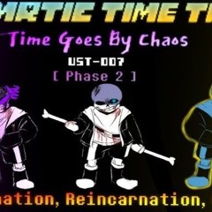 [Karmatic Time Trio: Time Goes By Chaos] UST-007 [Phase 2] - Determination, Reincarnation, Hope