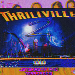 TERROR X J3T PRESENTS THRILLVILLE 2 OMG PLAY THIS WHEN U AT 6IX FLAGSS RIP WICKED TWISTER