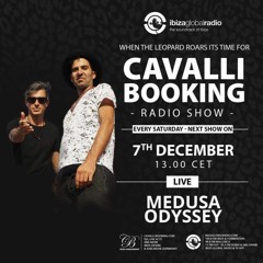 Cavalli Booking Radio Show - Medusa Odissey Live - 026 - IBIZA GLOBAL RADIO