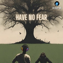 Have No Fear (released Feb 9 2024)
