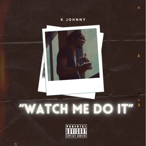 k. Johnny - Watch Me Do It Prod. HoodRixh