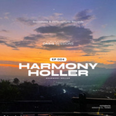 Oasis Sessions - By Harmony Holler (Ep. 004)